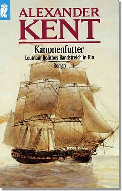 Kanonenfutter - Leutnant Bolithos Handstreich in Rio