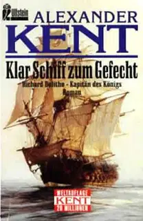 Klar Schiff zum Gefecht: Richard Bolitho - KapitГ¤n des KГ¶nigs