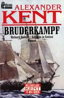 Bruderkampf: Richard Bolitho, KapitГ¤n in Ketten