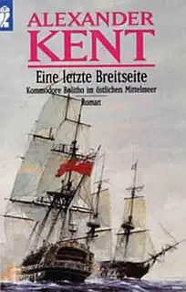 Eine letzte Breitseite: Kommodore Bolitho im Г¶stlichen Mittelmeer
