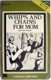 Whips and chains for mom