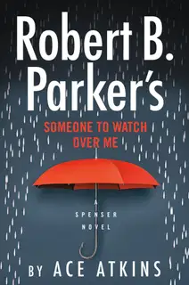Robert B. ParkerвЂ™s Someone to Watch Over Me